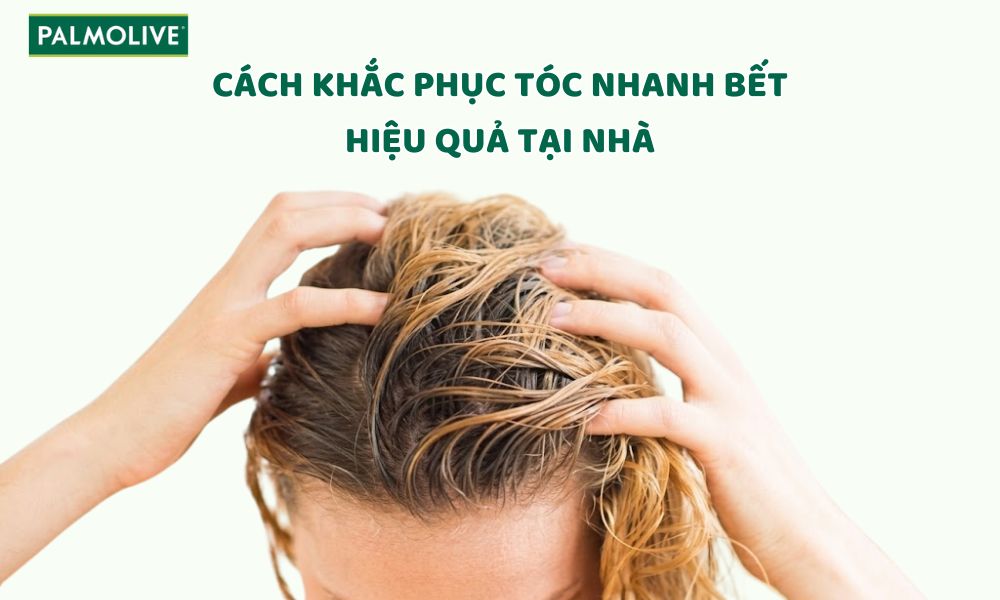Bức ảnh mô tả cận cảnh một người đang đưa tay lên vuốt mái tóc ướt, trông có vẻ nhờn và bết. Phía trên bức ảnh có dòng chữ "PALMOLIVE" và "CÁCH KHẮC PHỤC TÓC NHANH BẾT HIỆU QUẢ TẠI NHÀ".