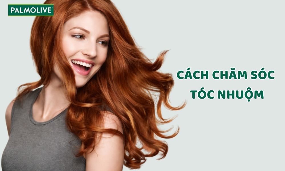 Mẹo chăm sóc tóc nhuộm giúp tóc bóng mượt, giữ màu lâu