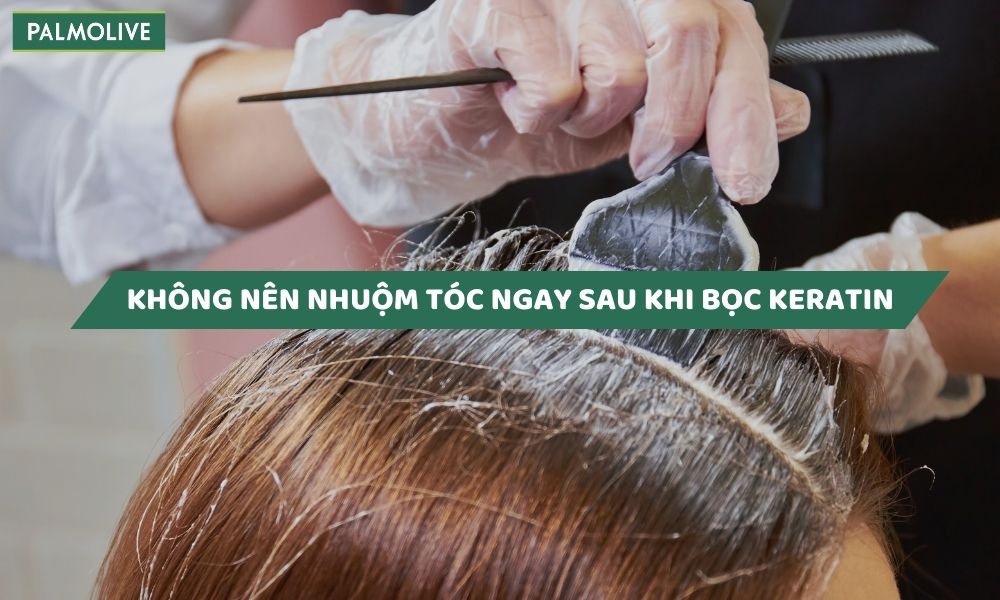  Không nên nhuộm tóc ngay sau khi bọc keratin